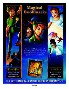 Have an adult help you cut out these Magical Peter Pan Diamond Edition bookmarks to mark your spot in your favorite books!  BLU-RAY™ COMBO PACK AND HD DIGITAL ON FEBRUARY 5TH
