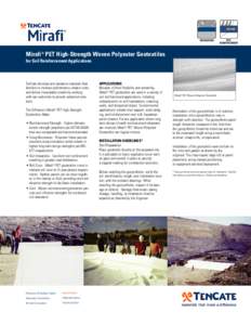 Mirafi® PET High-Strength Woven Polyester Geotextiles for Soil Reinforcement Applications TenCate develops and produces materials that function to increase performance, reduce costs and deliver measurable results by wor