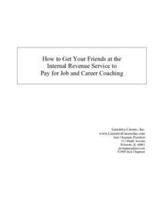 How to Get Your Friends at the Internal Revenue Service to Pay for Job and Career Coaching Lucrative Careers, Inc. www.LucrativeCareersInc.com