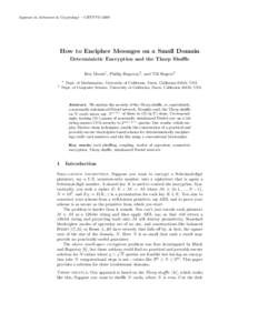 Appears in Advances in Cryptology – CRYPTOHow to Encipher Messages on a Small Domain Deterministic Encryption and the Thorp Shuﬄe Ben Morris1 , Phillip Rogaway2 , and Till Stegers2 1