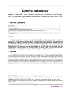 Genetic enhancers* Robert K. Herman§, John Yochem, Department of Genetics, Cell Biology, and Development, University of Minnesota, Minneapolis, MNUSA Table of Contents 1. Overview ................................