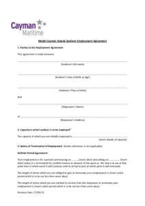 Model Cayman Islands Seafarer Employment Agreement 1. Parties to the Employment Agreement This agreement is made between: ………………………………………………………………………………........