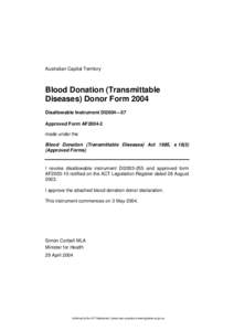 Australian Capital Territory  Blood Donation (Transmittable Diseases) Donor Form 2004 Disallowable Instrument DI2004—57 Approved Form AF2004-2