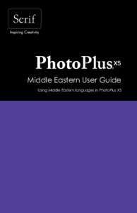 Middle Eastern User Guide Using Middle Eastern languages in PhotoPlus X5 PhotoPlus X5 Middle Eastern User Guide
