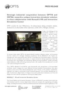 PRESS RELEASE  Strategic industrial cooperation between OPTIS and OKTAL towards a unique immersive simulator solution in close collaboration with Renault’s VR and Immersive Simulation Center
