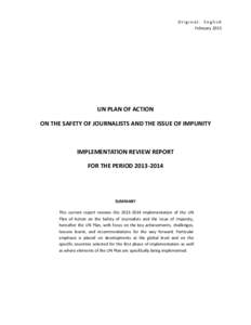 Original: English February 2015 UN PLAN OF ACTION ON THE SAFETY OF JOURNALISTS AND THE ISSUE OF IMPUNITY