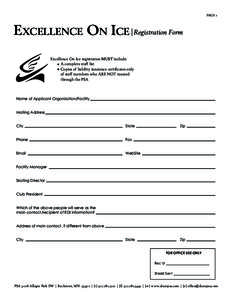 PAGE 1  EXCELLENCE ON ICE|Registration Form Excellence On Ice registration MUST include: A complete staff list Copies of liability insurance certiﬁcates only