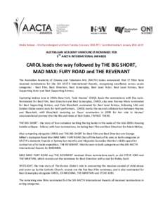 Media	Release	–	Strictly	embargoed	until	6am	Tuesday	5	January	2016	PST	/	1am	Wednesday	6	January	2016	AEDT AUSTRALIAN	ACADEMY	ANNOUNCES	NOMINEES	FOR	 5TH	AACTA	INTERNATIONAL	AWARDS