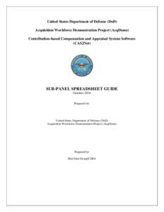United States Department of Defense (DoD) Acquisition Workforce Demonstration Project (AcqDemo) Contribution-based Compensation and Appraisal System Software (CAS2Net)  SUB-PANEL SPREADSHEET GUIDE