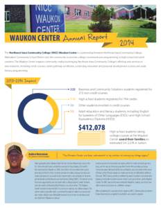 WAUKON CENTER Annual Report[removed]The Northeast Iowa Community College (NICC) Waukon Center is a partnership between Northeast Iowa Community College, Allamakee Community School District and the community to provide coll