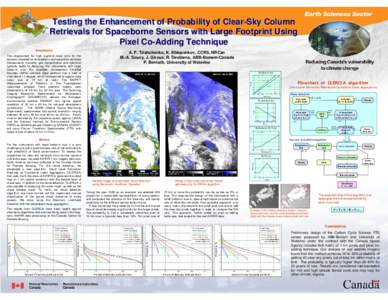 Testing the Enhancement of Probability of Clear-Sky Column Retrievals for Spaceborne Sensors with Large Footprint Using Pixel Co-Adding Technique A. P. Trishchenko, K. Khlopenkov, CCRS, NRCan M.-A. Soucy, J. Giroux, R. D