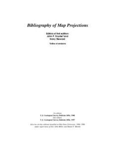 Bibliography of Map Projections Editors of first edition: John P. Snyder*and Harry Steward *Editor of revisions