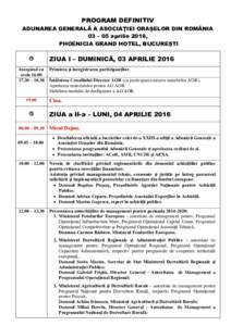 PROGRAM DEFINITIV ADUNAREA GENERALĂ A ASOCIAŢIEI ORAŞELOR DIN ROMÂNIA 03 – 05 aprilie 2016, PHOENICIA GRAND HOTEL, BUCUREŞTI  Incepând cu