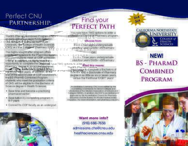 Perfect CNU Partnership: The BS-PharmD Combined Program offers an early admission opportunity between two colleges of California Northstate University: the College of Health Sciences