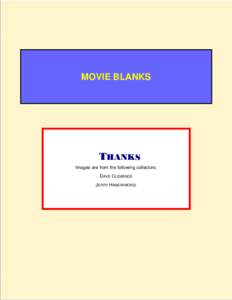 MOVIE BLANKS  THANKS Images are from the following collectors: DAVE CLEMENCE JERRY HANEWINCKEL