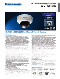 HD Fixed Dome Network Camera  WV-SF335 HD/1,280 x 960 H.264 Fixed Dome Network Camera Key Features