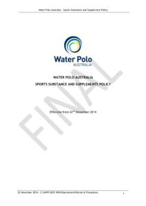 Water Polo Australia – Sports Substance and Supplement Policy  WATER POLO AUSTRALIA SPORTS SUBSTANCE AND SUPPLEMENTS POLICY  Effective from 22nd November 2014