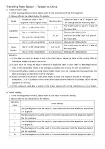 Travelling from Taiwan – Taiwan to China A. Outbound valid date: 1. If the booking class is mixed, please refer to the restrictions of the first segment. 2. Please refer to the charts below for details: Route
