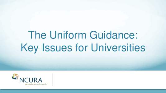 The Uniform Guidance: Key Issues for Universities Slide 1 Today’s Panel  Michelle Christy, Director, Office of Sponsored Programs, Massachusetts