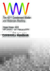 The 42nd Condensed Matter and Materials Meeting Wagga Wagga, NSW 30th January – 2nd FebruaryConference Handbook