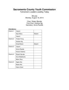 Sacramento County Youth Commission Tomorrow’s Leaders Leading Today Minutes Monday, August 18, 2014 Chair: Robert Bender Vice Chair: Andrew Ng