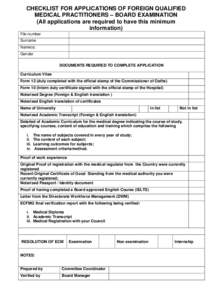 CHECKLIST FOR APPLICATIONS OF FOREIGN QUALIFIED MEDICAL PRACTITIONERS – BOARD EXAMINATION (All applications are required to have this minimum information) File number Surname