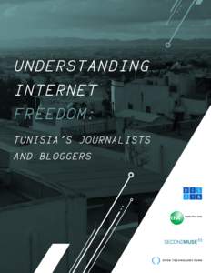 UNDERSTANDING INTERNET FREEDOM: TUNISIA’S JOURNALISTS AND BLOGGERS