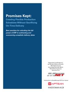 Promises Kept: Creating Flexible Production Schedules Without Sacrificing On-Time Delivery Best practices for unlocking the full power of ERP in confronting and
