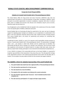 KERALA STATE COASTAL AREA DEVELOPMENT CORPORATION Ltd. Corporate Social Responsibility Adoption of a Coastal Youth Football club in Thiruvananthapuram District The United Nations Office for Drug Control and Crime Prevent