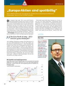 Interview  Moneymarkets „Europa-Aktien sind spottbillig“ Seit er 2006 den Börsencrash vorausgesagt hat, gilt Max Otte als Deutschlands treffsicherster