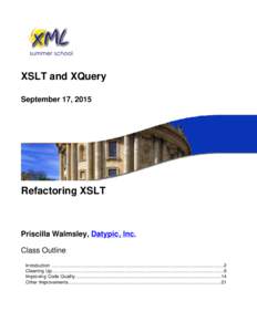 XSLT and XQuery September 17, 2015 Refactoring XSLT  Priscilla Walmsley, Datypic, Inc.