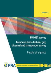 EQUALITY  EU LGBT survey European Union lesbian, gay, bisexual and transgender survey Results at a glance