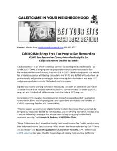 Contact: Marika Rose,  CalEITC4Me Brings Free Tax Prep to San Bernardino 45,000 San Bernardino County households eligible for California earned income tax credit San Bernardino – In