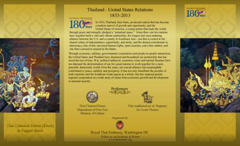 Thailand - United States Relations[removed]In 1833, Thailand, then Siam, an ancient nation that has become a modern marvel of growth and opportunity, and the United States of America, a young nation that leads the worl
