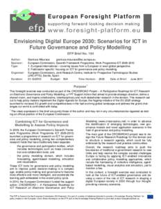 Envisioning Digital Europe 2030: Scenarios for ICT in Future Governance and Policy Modelling EFP Brief No. 194 Author: Sponsor: Type: