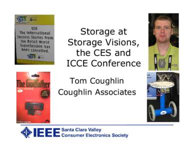 Storage at Storage Visions, the CES and ICCE Conference Tom Coughlin Coughlin Associates