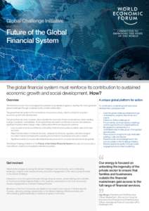 Global Challenge Initiative  Future of the Global Financial System  The global financial system must reinforce its contribution to sustained