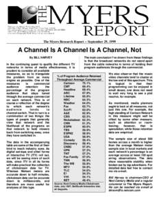The Myers Research Report -- September 29, 1999  A Channel Is A Channel Is A Channel, Not By BILL HARVEY  The main conclusion I’ve drawn from these findings