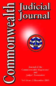 Journal of the Commonwealth Magistrates’ and Judges’ Association Vol 16 no. 2 December 2005