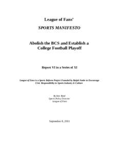 League of Fans’ SPORTS MANIFESTO Abolish the BCS and Establish a College Football Playoff  Report VI in a Series of XI
