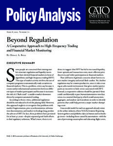 PolicyAnalysis April 8, 2015 | Number 771 Beyond Regulation  A Cooperative Approach to High-Frequency Trading