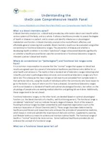 Understanding  the     theDr.com  Comprehensive  Health  Panel       https://www.ultalabtests.com/thedr/Item/Item/theDr-­‐com-­‐Comprehensive-­‐Health-­‐Panel      What  is  a  blood  chemistry 