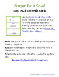Prayer for a Child Read, Build, and Write cards Use the Read, Build, Write mats along with the word cards on the following page for additional learning activities with your child