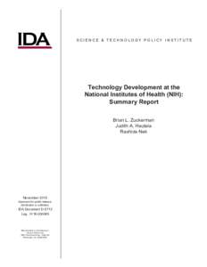 SCIENCE & TECHNOLOGY POLICY IN STITUTE  Technology Development at the National Institutes of Health (NIH): Summary Report Brian L. Zuckerman