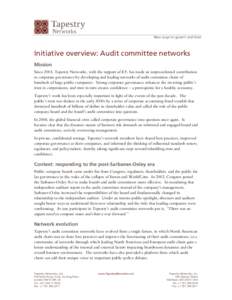 New ways to govern and lead  Initiative overview: Audit committee networks Mission Since 2003, Tapestry Networks, with the support of EY, has made an unprecedented contribution to corporate governance by developing and l