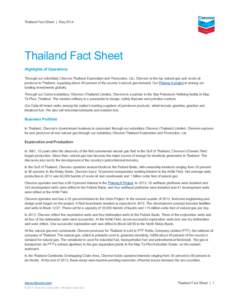 Thailand Fact Sheet | May[removed]Thailand Fact Sheet Highlights of Operations Through our subsidiary Chevron Thailand Exploration and Production, Ltd., Chevron is the top natural gas and crude oil producer in Thailand, su