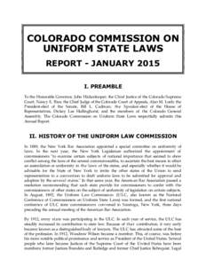 COLORADO COMMISSION ON UNIFORM STATE LAWS REPORT - JANUARY 2015 I. PREAMBLE To the Honorable Governor, John Hickenlooper; the Chief Justice of the Colorado Supreme Court, Nancy E. Rice; the Chief Judge of the Colorado Co