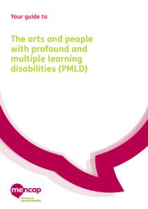 Your guide to  The arts and people with profound and multiple learning disabilities (PMLD)
