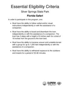 Essential Eligibility Criteria Silver Springs State Park Florida Safari In order to participate in this program, one: • Must have the ability to follow verbal and/or visual instructions independently or with the assist