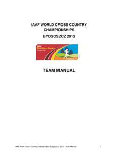 IAAF WORLD CROSS COUNTRY CHAMPIONSHIPS BYDGOSZCZ 2013 TEAM MANUAL